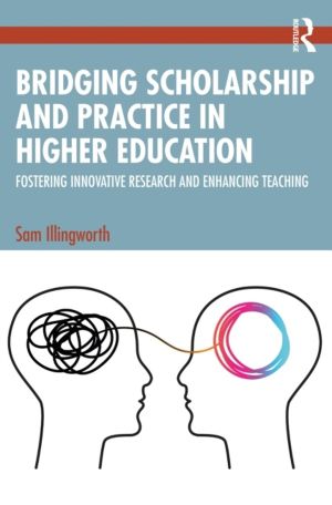 Bridging Scholarship and Practice in Higher Education - Fostering Innovativ