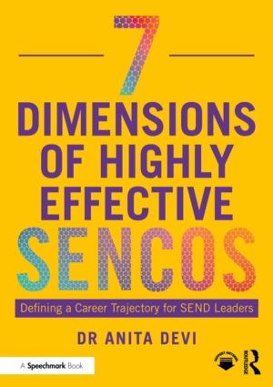 7 Dimensions of Highly Effective SENCOs - Defining a Career Trajectory for