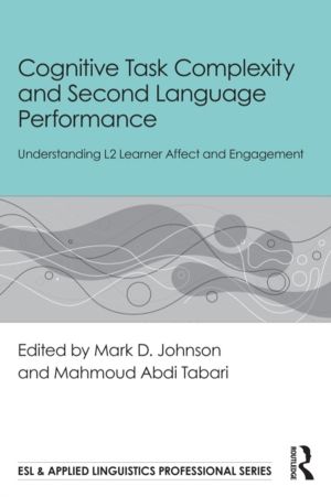 Cognitive Task Complexity and Second Language Performance - Understanding L