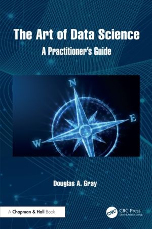 Art of Data Science - A Practitioner's Guide