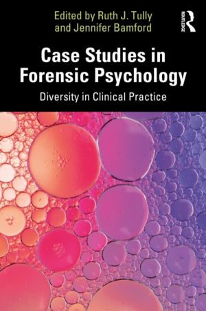 Case Studies in Forensic Psychology - Diversity in Clinical Practice