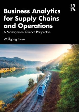 Business Analytics for Supply Chains and Operations - A Management Science