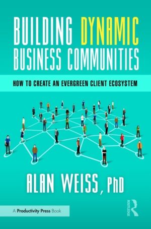 Building Dynamic Business Communities - How to Create an Evergreen Client E