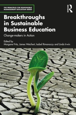 Breakthroughs in Sustainable Business Education - Change-makers in Action