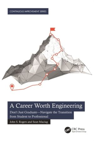 Career Worth Engineering - Don't Just GraduateÔÇöNavigate the Transition fr