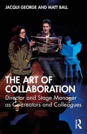 Art of Collaboration - Director and Stage Manager as Co-creators and Collea