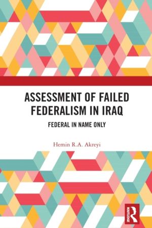 Assessment of Failed Federalism in Iraq - Federal in Name Only