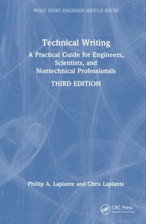 Technical Writing - A Practical Guide for Engineers, Scientists, and Nontec