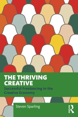 Thriving Creative - Successful Freelancing in the Creative Economy