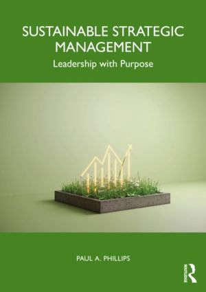 Sustainable Strategic Management - Leadership with Purpose