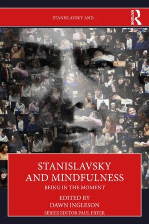 Stanislavsky and Mindfulness - Being in the Moment