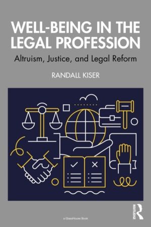 Well-Being in the Legal Profession - Altruism, Justice, and Legal Reform