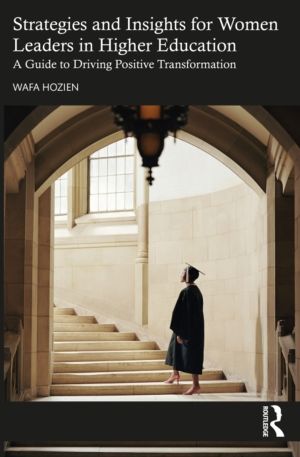 Strategies and Insights for Women Leaders in Higher Education - A Guide to