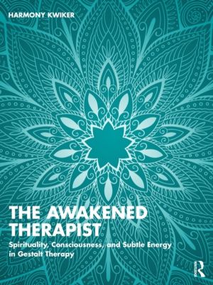 Awakened Therapist - Spirituality, Consciousness, and Subtle Energy in Gest