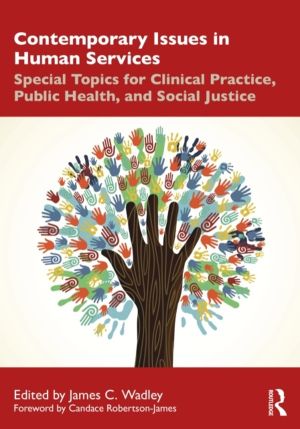 Contemporary Issues in Human Services - Special Topics for Clinical Practic
