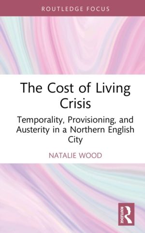 Cost of Living Crisis - Temporality, Provisioning, and Austerity in a North