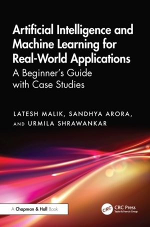 Artificial Intelligence and Machine Learning for Real-World Applications -