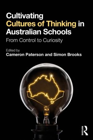 Cultivating Cultures of Thinking in Australian Schools - From Control to Cu