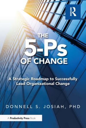 5-Ps of Change - A Strategic Roadmap to Successfully Lead Organizational Ch