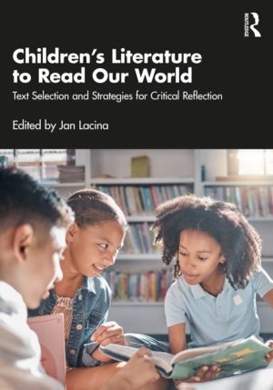 ChildrenÔÇÖs Literature to Read Our World - Text Selection and Strategies f