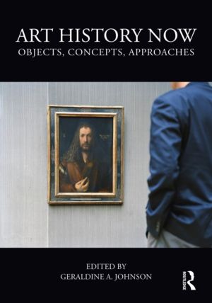 Art History Now - Objects, Concepts, Approaches