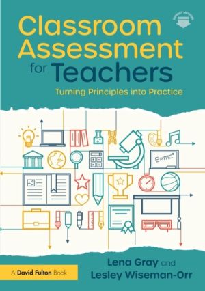 Classroom Assessment for Teachers - Turning Principles into Practice