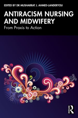 Antiracism Nursing and Midwifery - From Praxis to Action