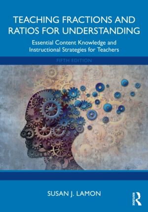Teaching Fractions and Ratios for Understanding - Essential Content Knowled