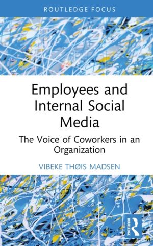 Employees and Internal Social Media - The Voice of Coworkers in an Organiza