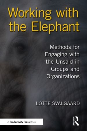 Working with the Elephant - Methods for Engaging with the Unsaid in Groups