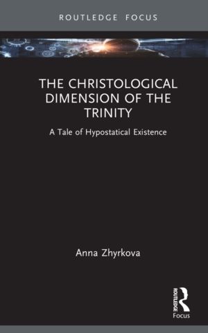 Christological Dimension of the Trinity - A Tale of Hypostatical Existence
