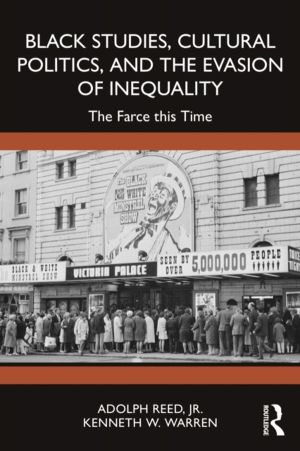 Black Studies, Cultural Politics, and the Evasion of Inequality - The Farce