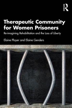 Therapeutic Community for Women Prisoners - Re-imagining Rehabilitation and