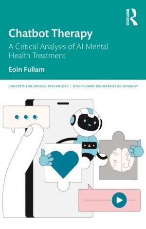 Chatbot Therapy - A Critical Analysis of AI Mental Health Treatment