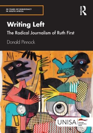 Writing Left - The Radical Journalism of Ruth First