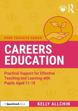 Careers Education - Practical Support for Effective Teaching and Learning w