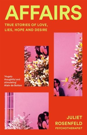 Affairs - True Stories of Love, Lies, Hope and Desire