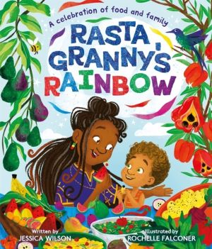 Rasta Granny's Rainbow - A celebration of food and family