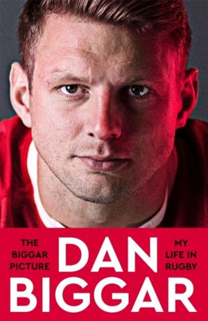 Biggar Picture - My Life in Rugby