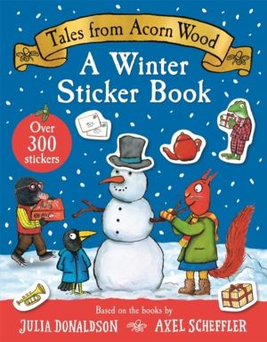 Tales From Acorn Wood: A Winter Sticker Book - With over 300 easy-to-use st