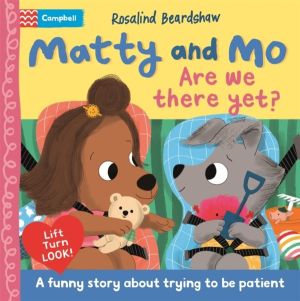 Are We There Yet? - A funny lift-the-flap story about trying to be patient