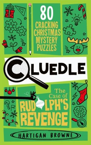 Cluedle - The Case of Rudolph's Revenge - 80 Cracking Christmas Mystery Puz
