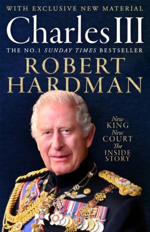Charles III - New King. New Court. The Inside Story.