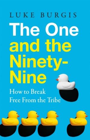 One and the Ninety-Nine - How to Break Free from the Tribe