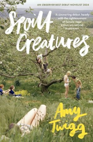 Spoilt Creatures - An Observer Best Debut of 2024 - 'compelling, cultish an