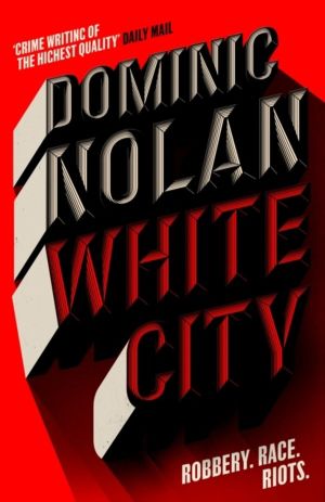 White City - 'The best crime novel I've read this year' THE TIMES
