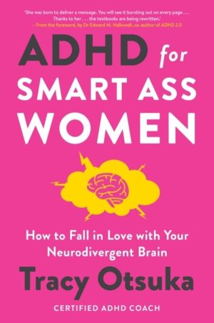 ADHD For Smart Ass Women - How to fall in love with your neurodivergent bra