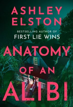 Anatomy of an Alibi - The Addictive Must-Read Thriller with a Breathtaking