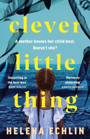 Clever Little Thing - A taut, powerful and gripping psychological thriller