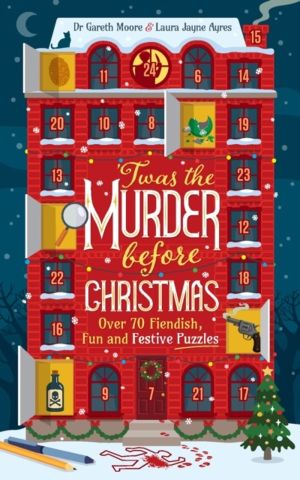 'Twas the Murder Before Christmas - Over 70 Fiendish, Fun and Festive Puzzl